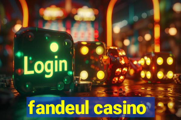 fandeul casino