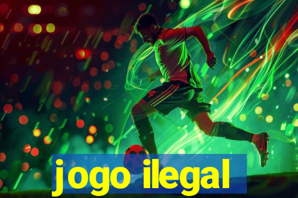 jogo ilegal