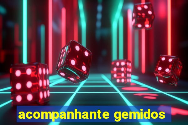 acompanhante gemidos