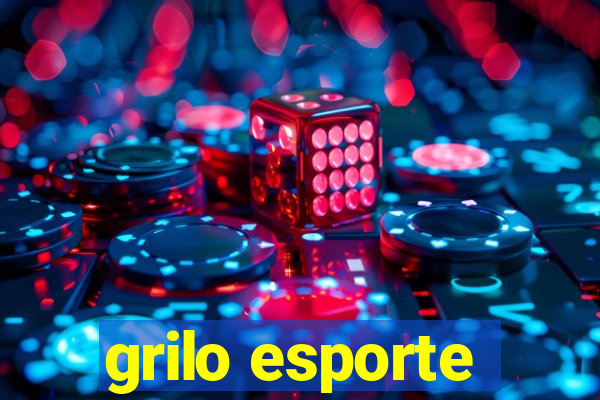 grilo esporte