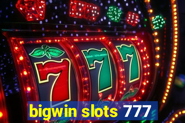 bigwin slots 777