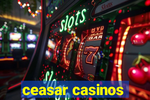 ceasar casinos