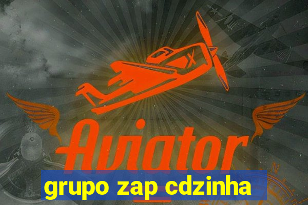 grupo zap cdzinha