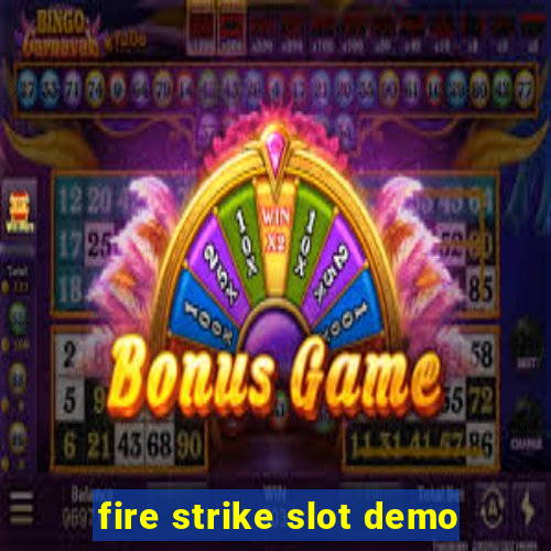 fire strike slot demo