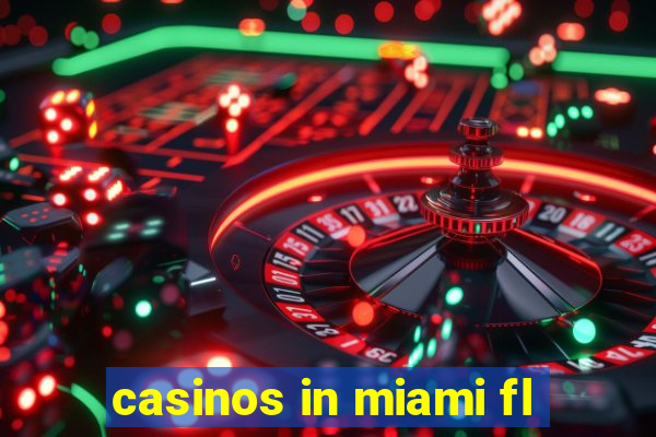 casinos in miami fl