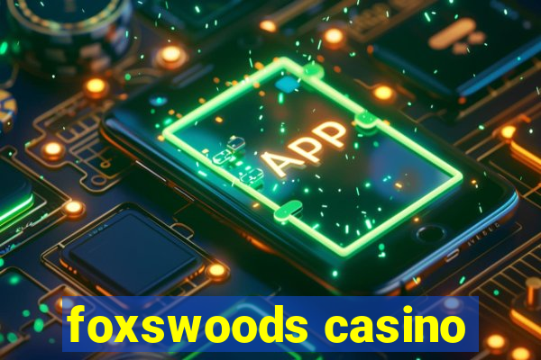 foxswoods casino