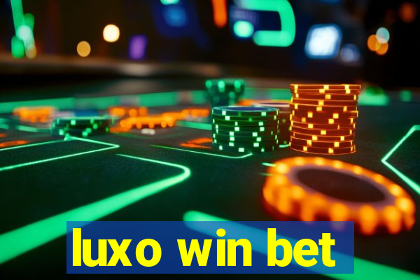 luxo win bet