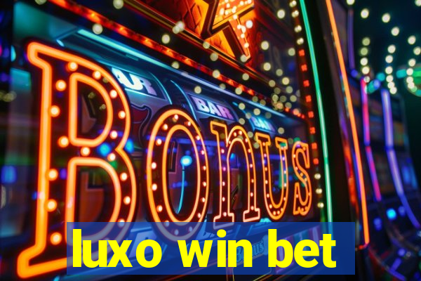 luxo win bet