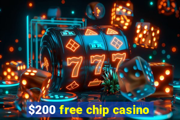 $200 free chip casino