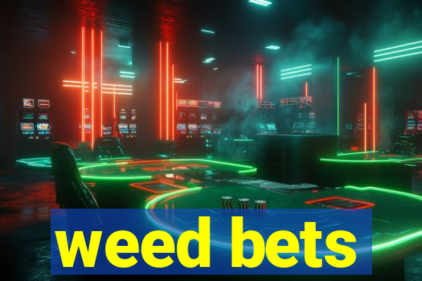 weed bets