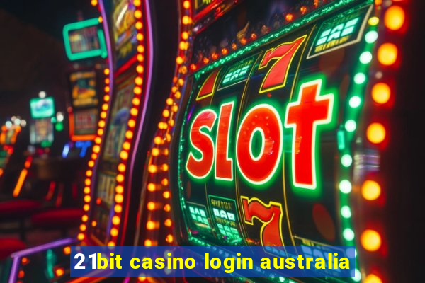 21bit casino login australia