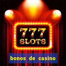 bonos de casino sin deposito