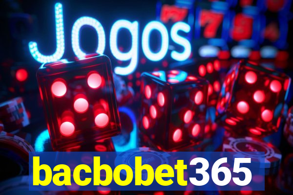 bacbobet365