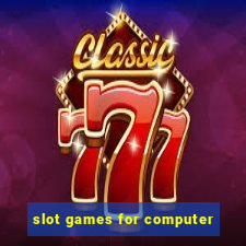 slot games for computer