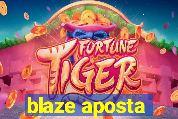 blaze aposta