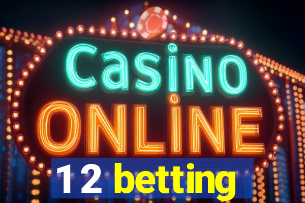 1 2 betting