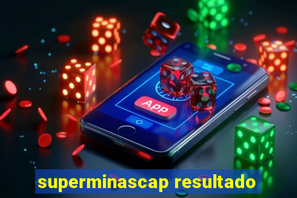 superminascap resultado