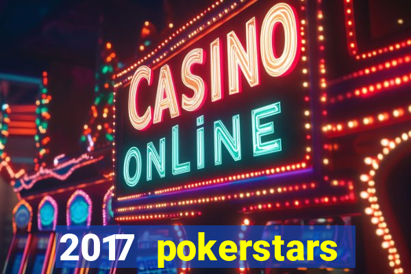 2017 pokerstars championship presented by monte-carlo casino