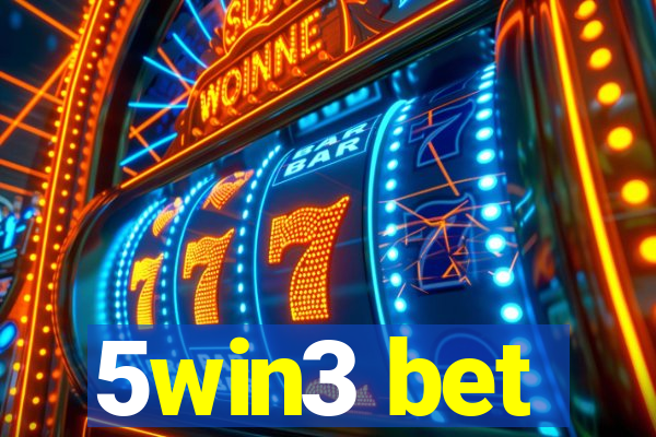 5win3 bet