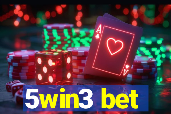 5win3 bet