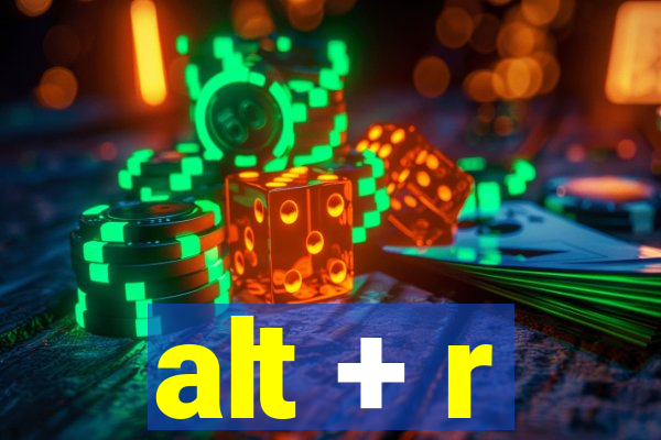 alt + r