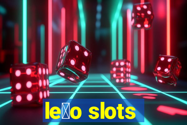 le茫o slots