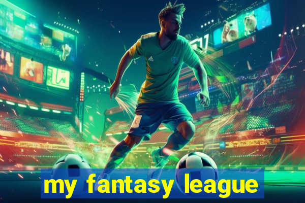 my fantasy league