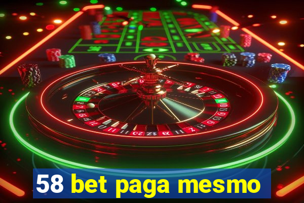 58 bet paga mesmo