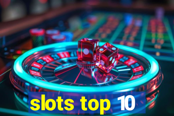 slots top 10