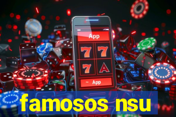 famosos nsu