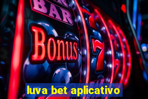 luva bet aplicativo