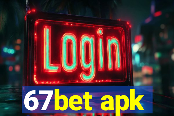 67bet apk