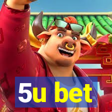 5u bet