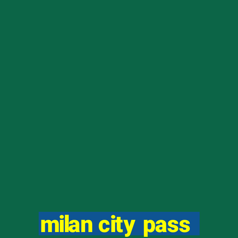 milan city pass