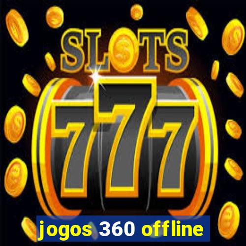 jogos 360 offline