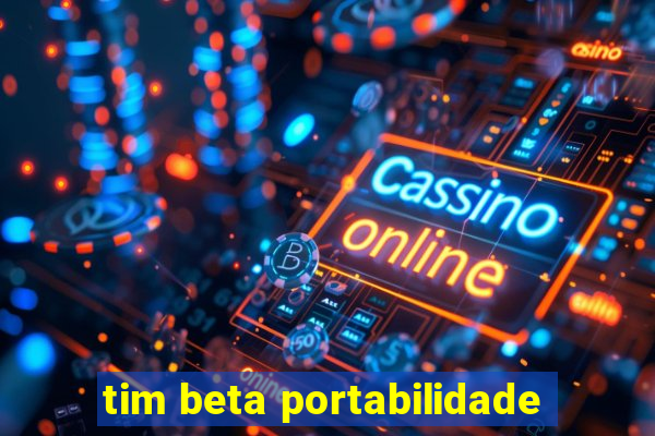 tim beta portabilidade