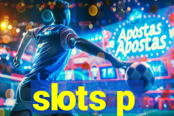 slots p