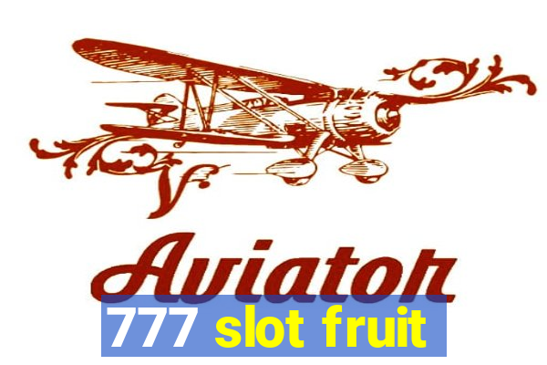 777 slot fruit