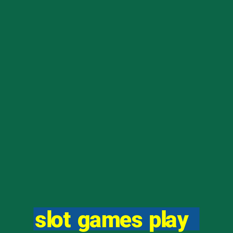 slot games play