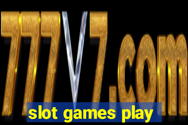 slot games play