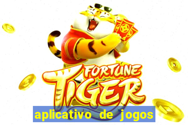 aplicativo de jogos que dá dinheiro