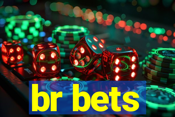 br bets