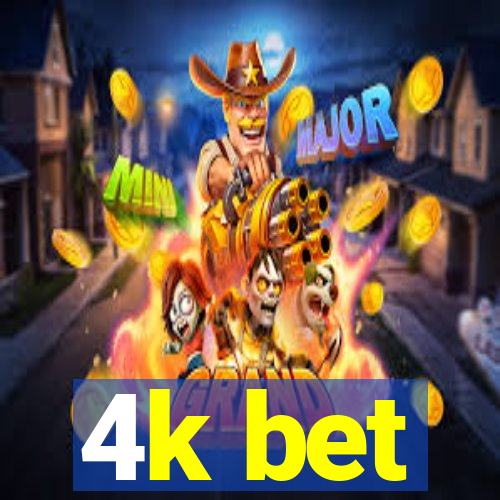 4k bet