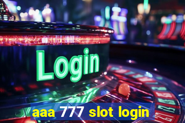 aaa 777 slot login