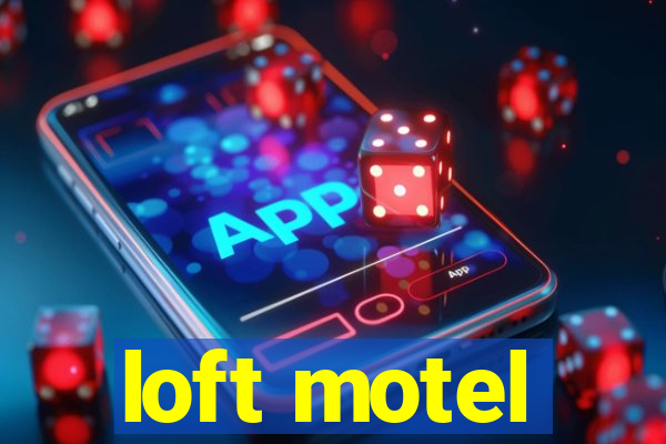 loft motel