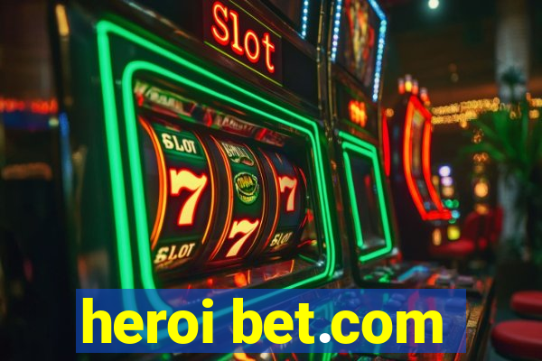 heroi bet.com