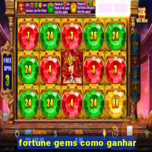 fortune gems como ganhar