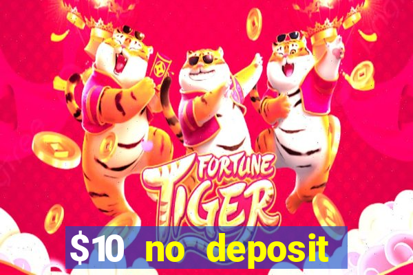 $10 no deposit mobile casino 2017