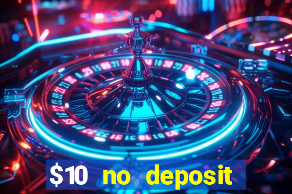 $10 no deposit mobile casino 2017