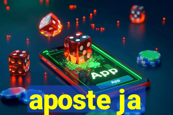 aposte ja